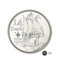 Samuel  de Champlain - Monnaie de 1/4€ Argent - BE 2004